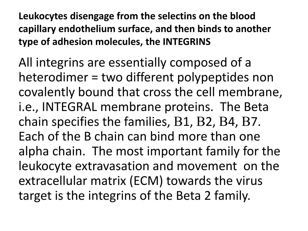 leukocytes disengage from the selectins