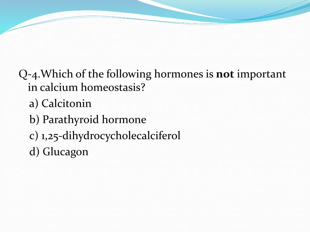 q 4 which of the following hormones