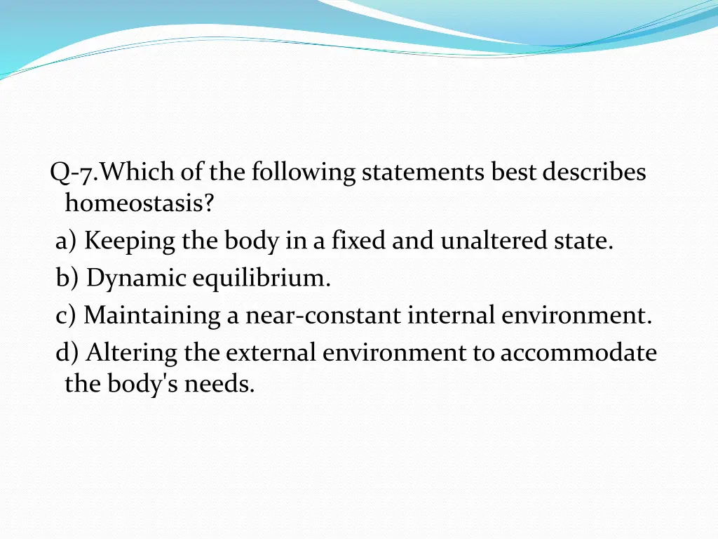 q 7 which of the following statements best