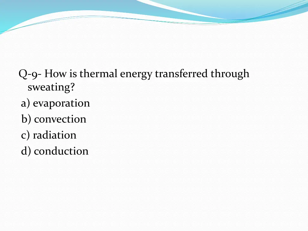 q 9 how is thermal energy transferred through