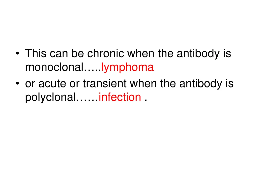 this can be chronic when the antibody