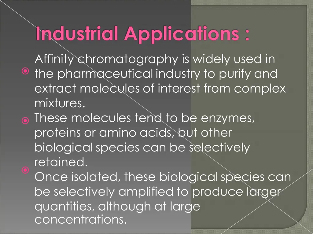 affinity chromatography is widely used