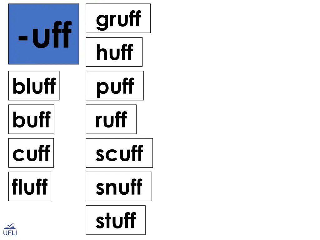 gruff huff puff ruff scuff snuff stuff