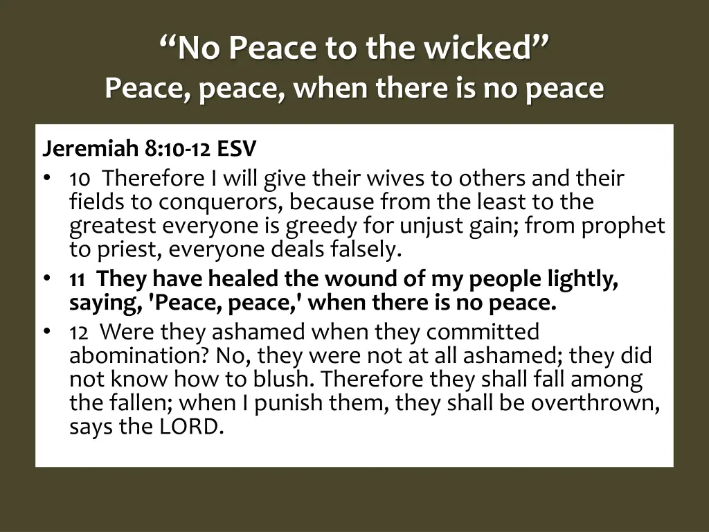 no peace to the wicked peace peace when there