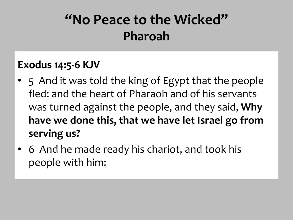 no peace to the wicked pharoah