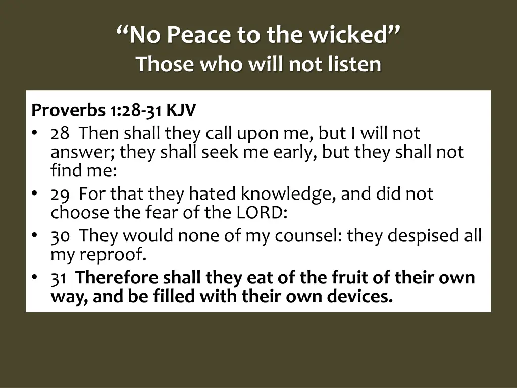 no peace to the wicked those who will not listen