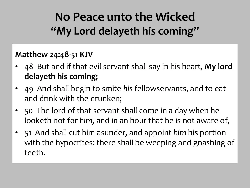 no peace unto the wicked my lord delayeth