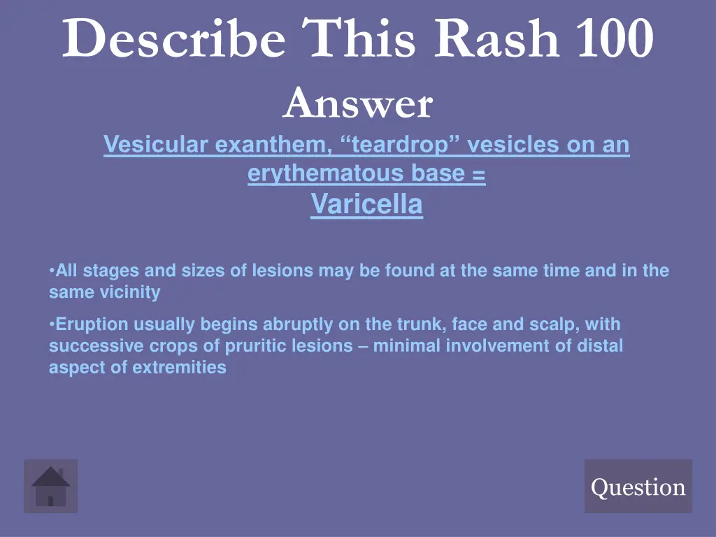 describe this rash 100 answer vesicular exanthem