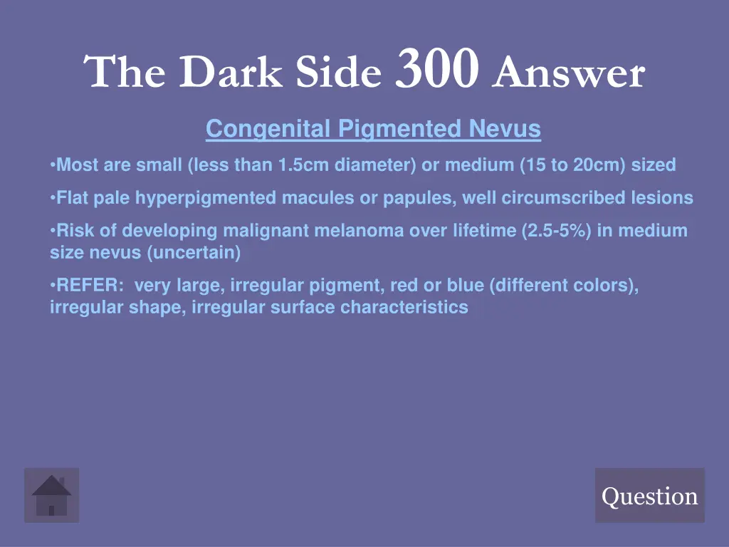 the dark side 300 answer congenital pigmented