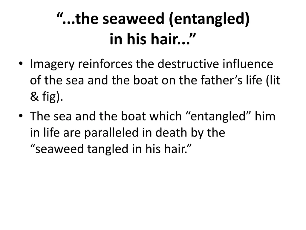 the seaweed entangled in his hair