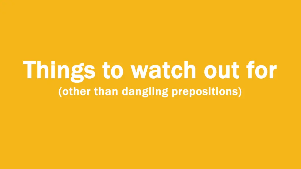 things to watch out for things to watch