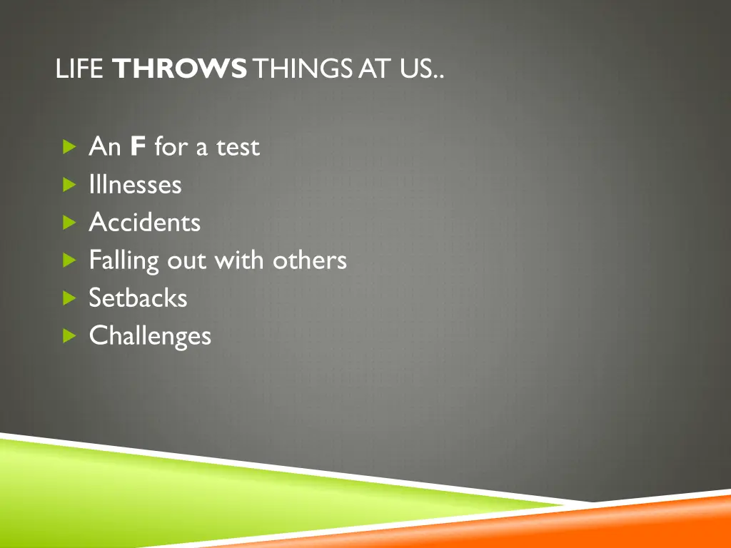 life throws things at us