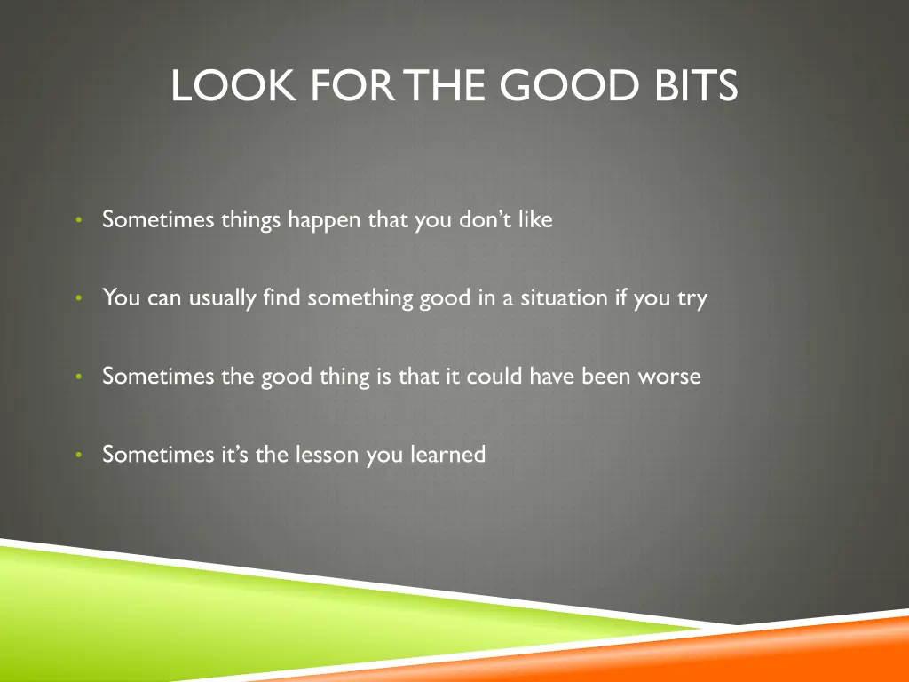 look for the good bits