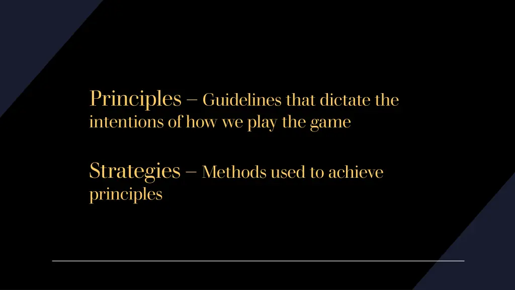 principles guidelines that dictate the intentions