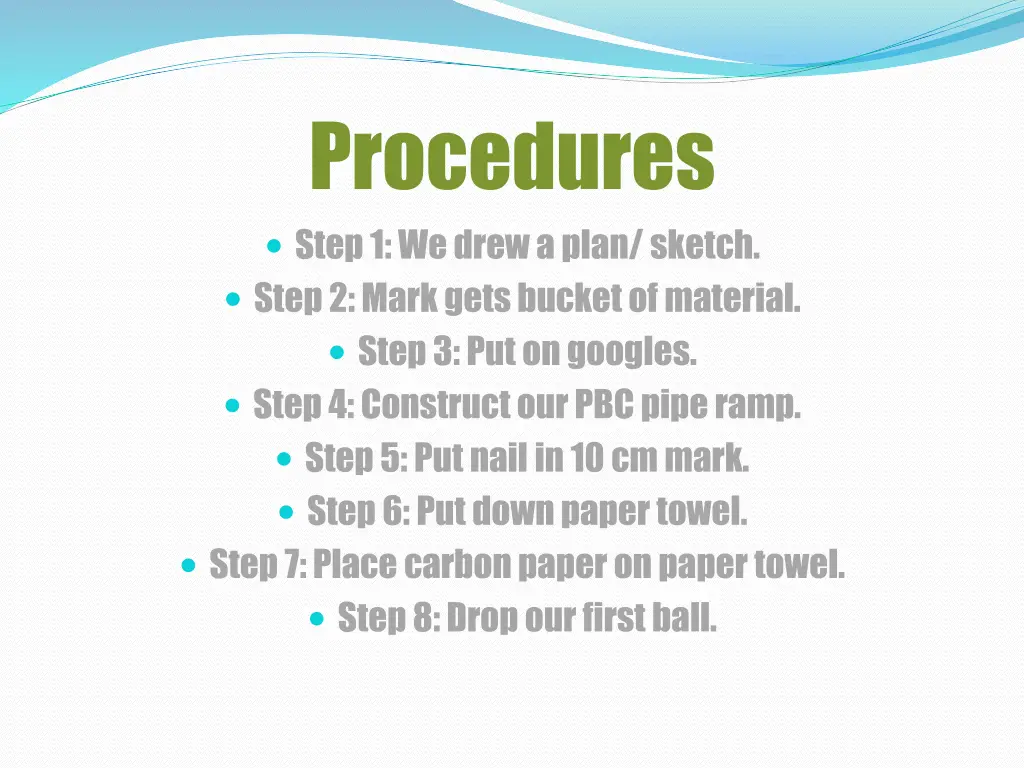 procedures step 1 we drew a plan sketch step