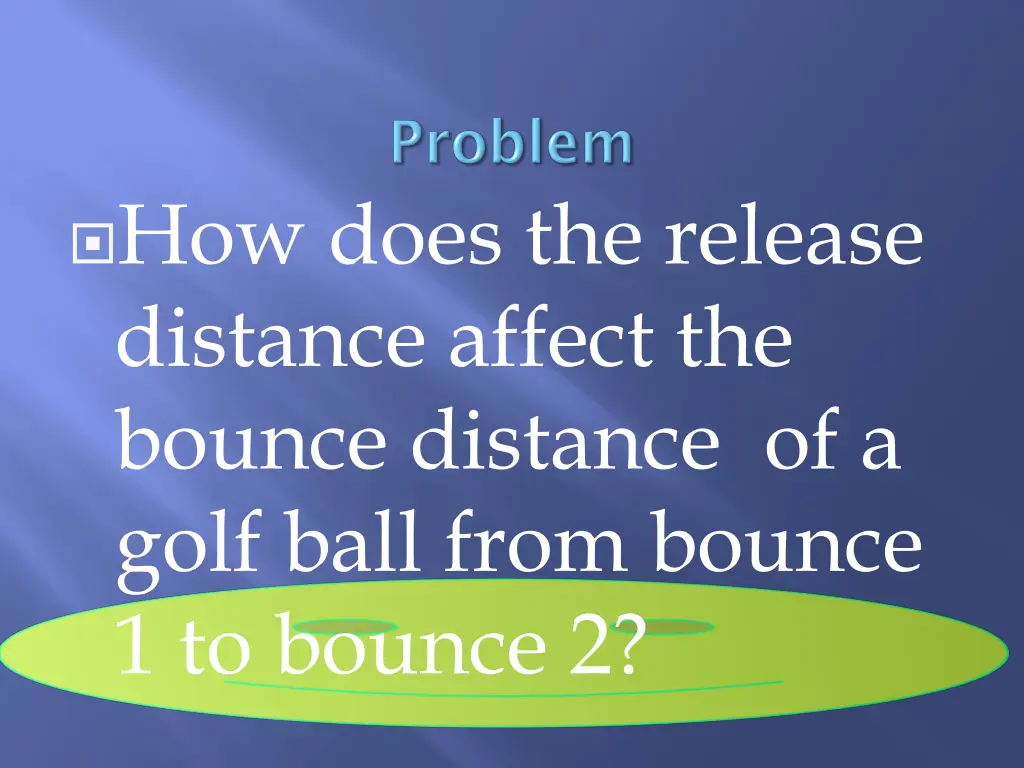 how does the release distance affect the bounce