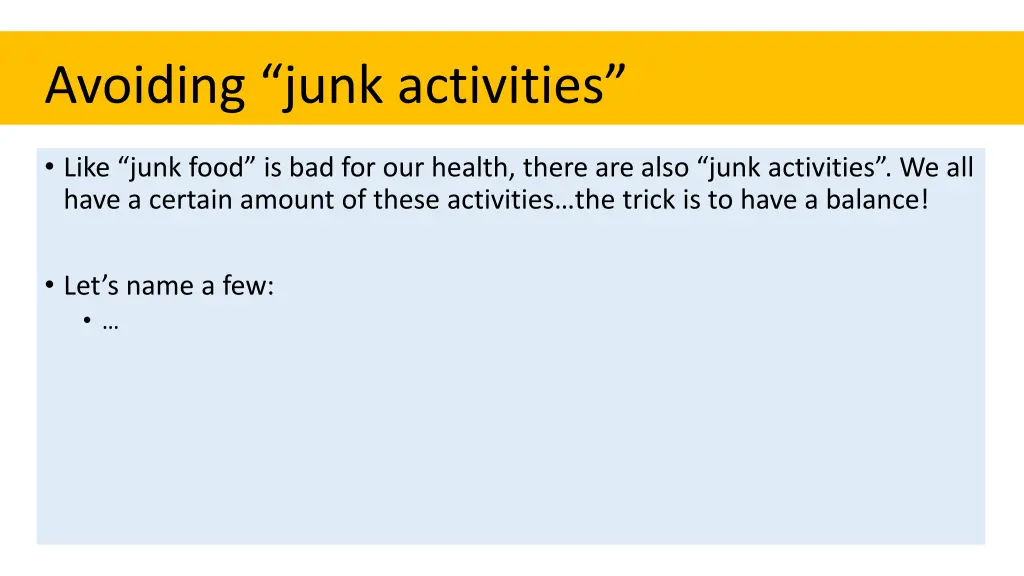 avoiding junk activities