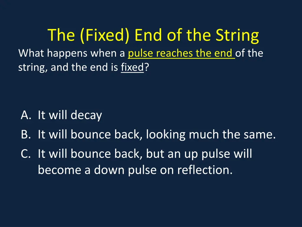 the fixed end of the string what happens when