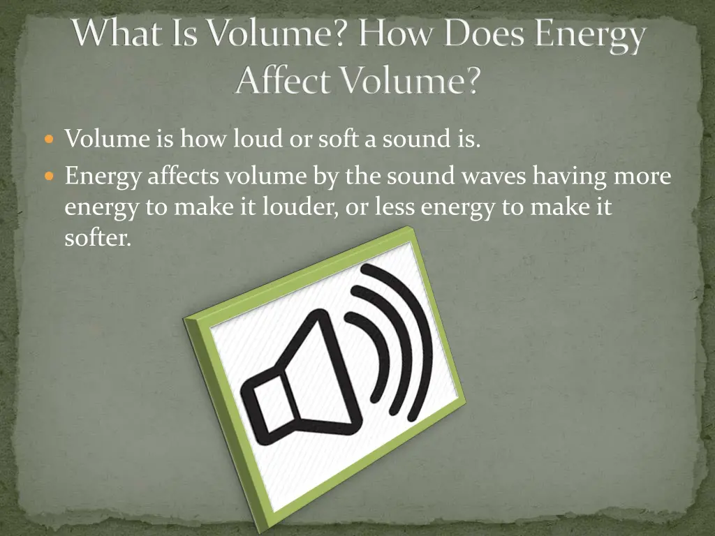 what is volume how does energy affect volume