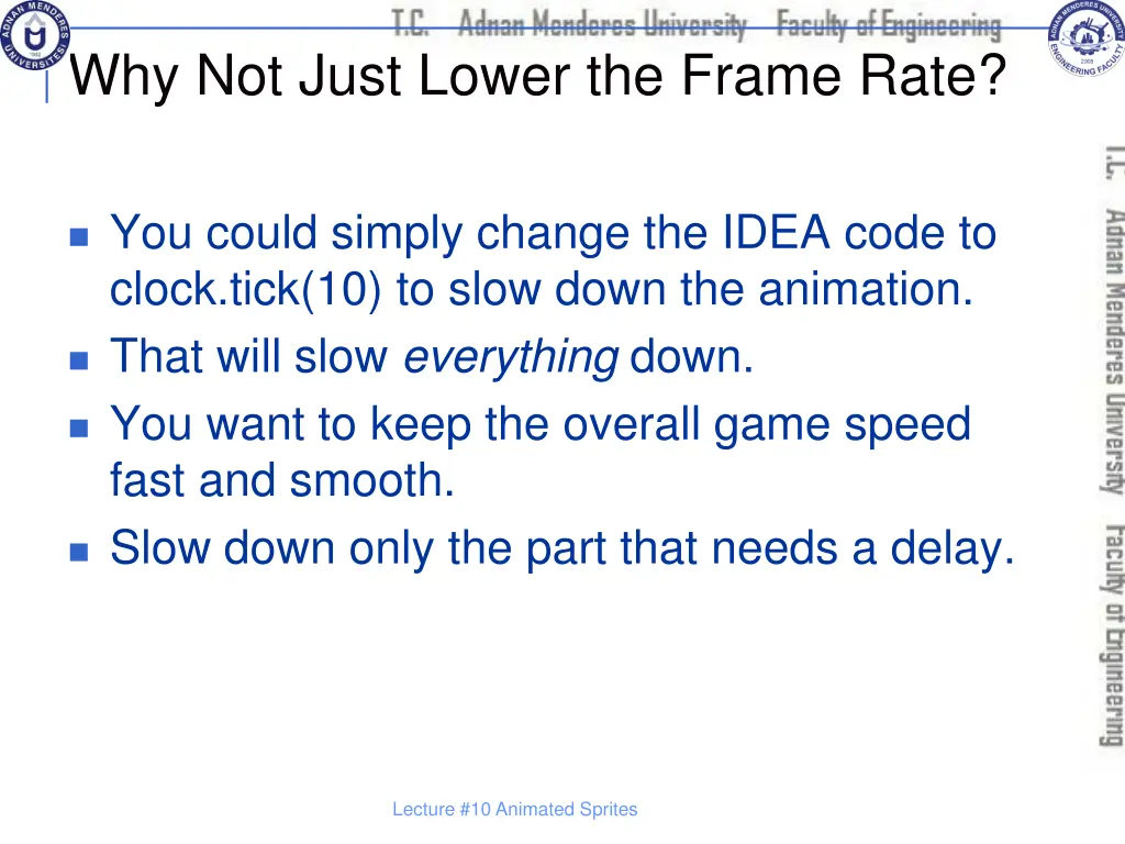 why not just lower the frame rate