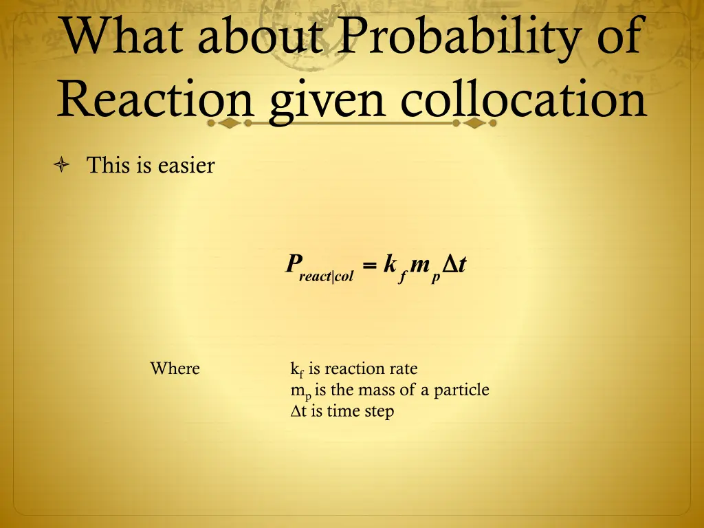 what about probability of reaction given