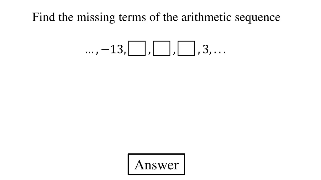 find the missing terms of the arithmetic sequence