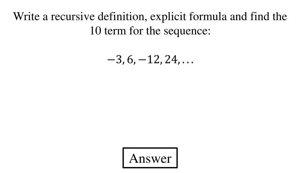 write a recursive definition explicit formula 4