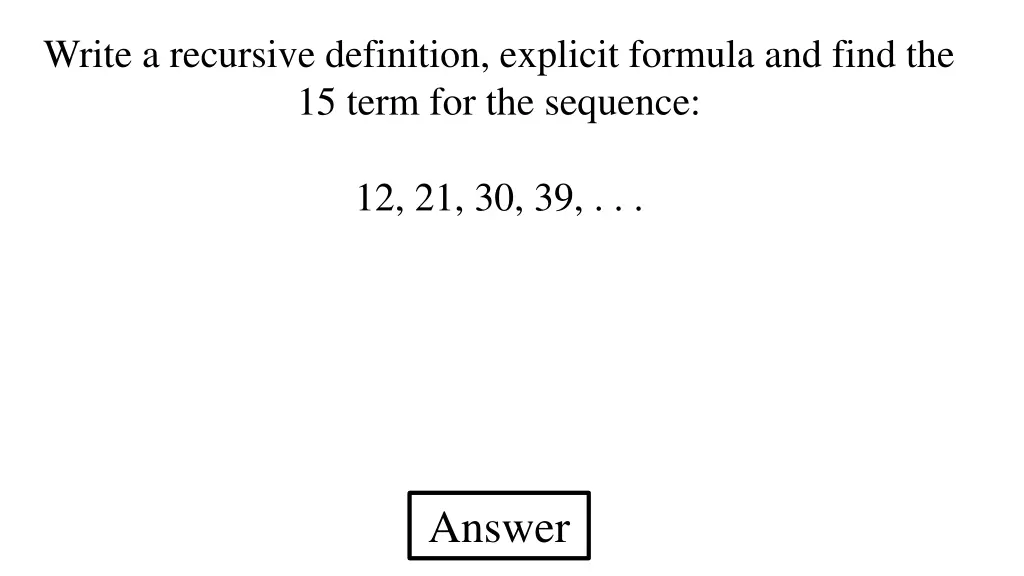 write a recursive definition explicit formula