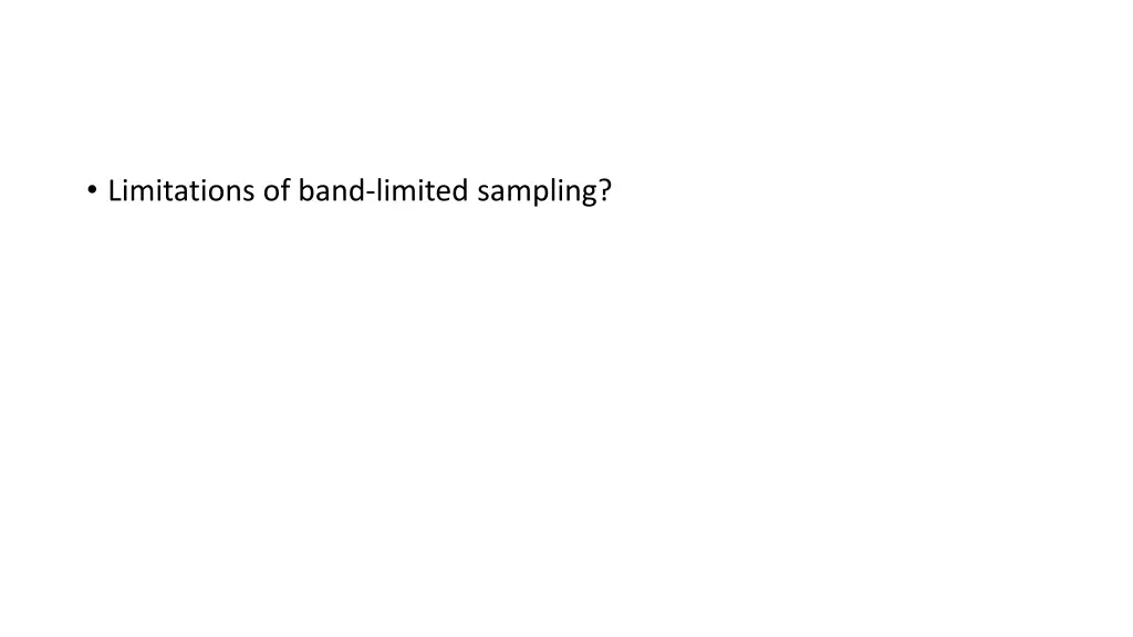 limitations of band limited sampling