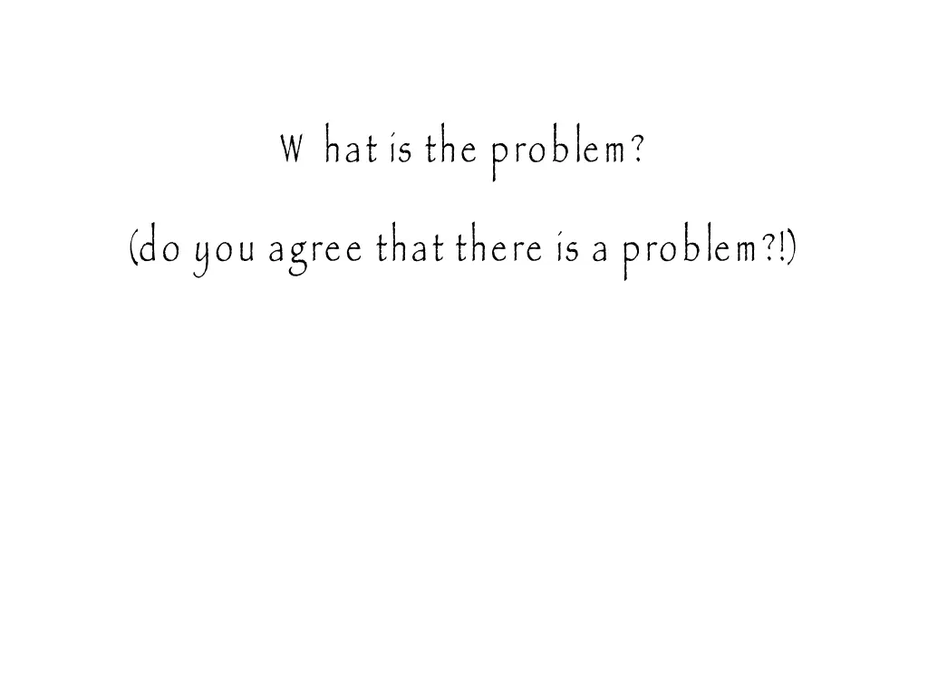 w hat is the problem