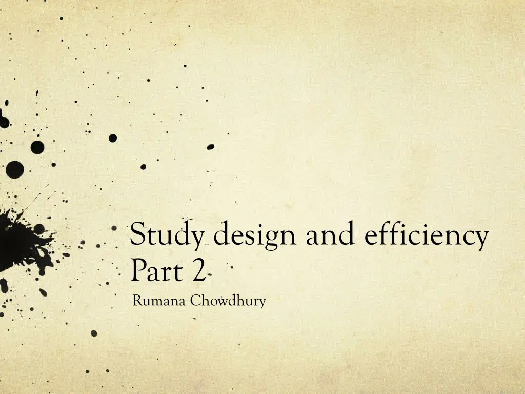 study design and efficiency part 2 rumana