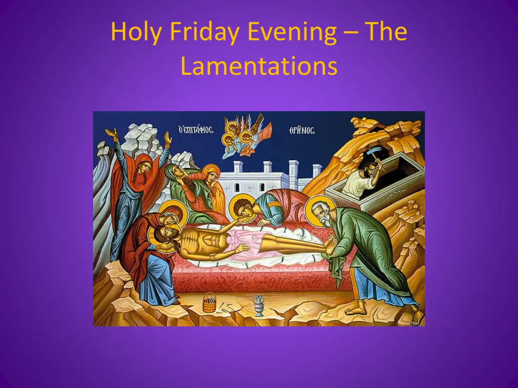 holy friday evening the lamentations