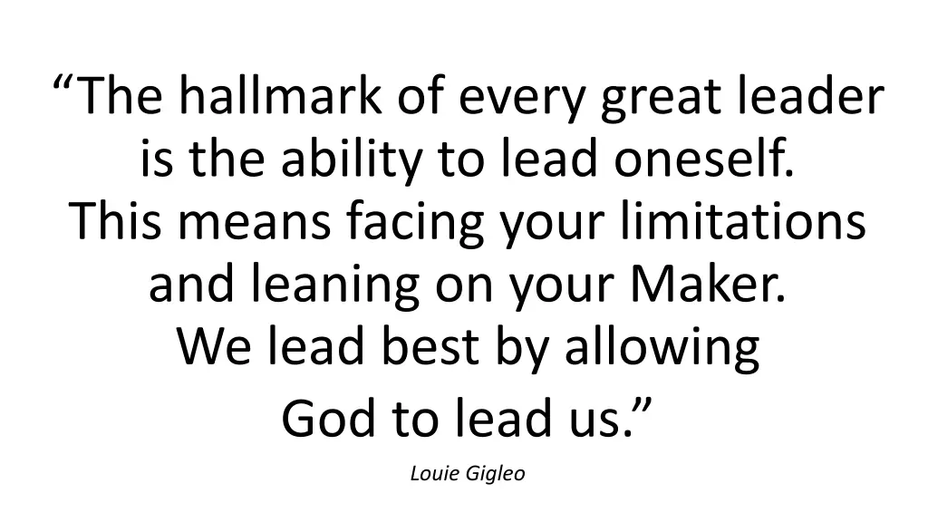 the hallmark of every great leader is the ability