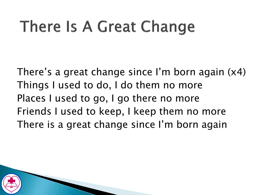 there s a great change since i m born again