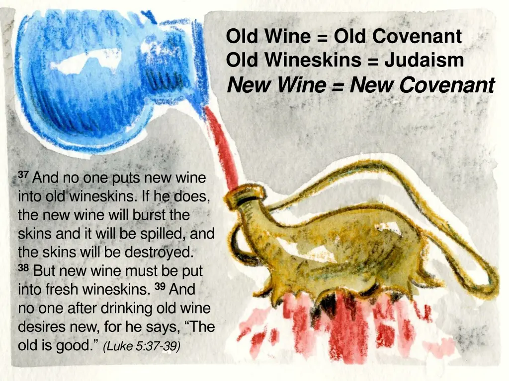 old wine old covenant old wineskins judaism 1