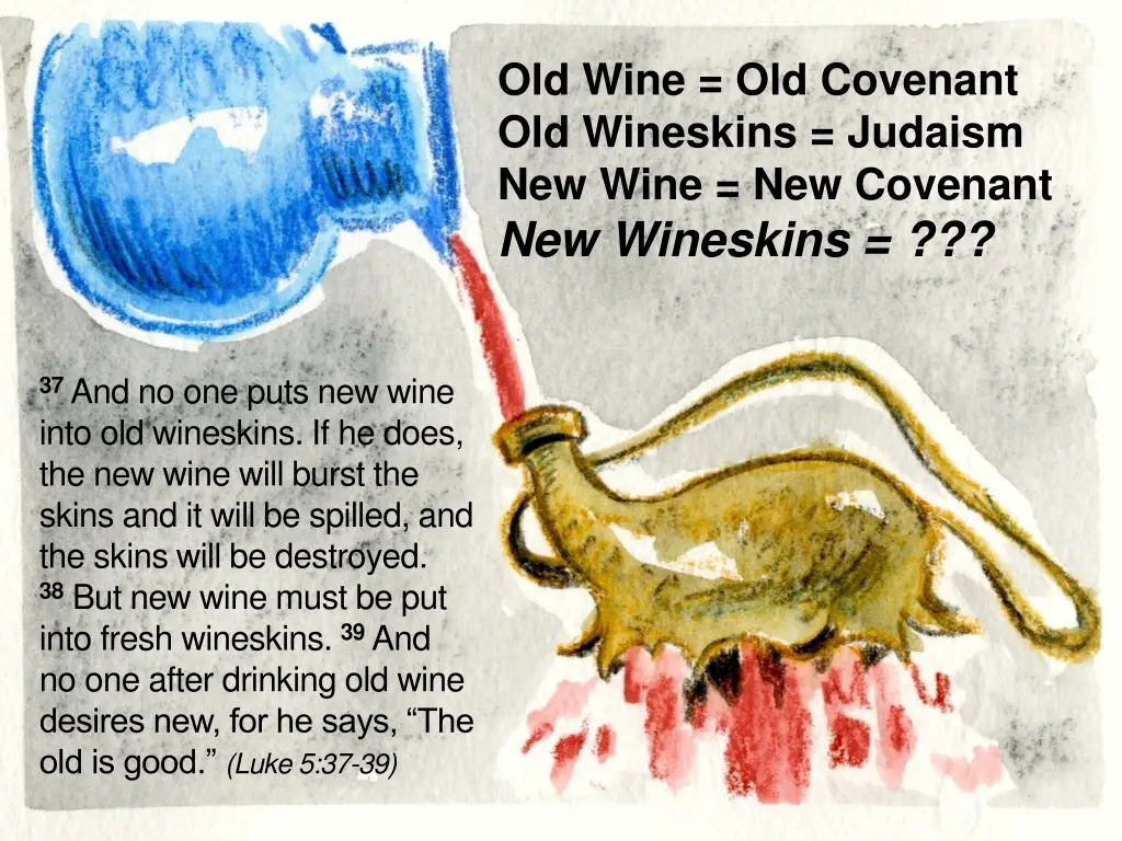 old wine old covenant old wineskins judaism 2