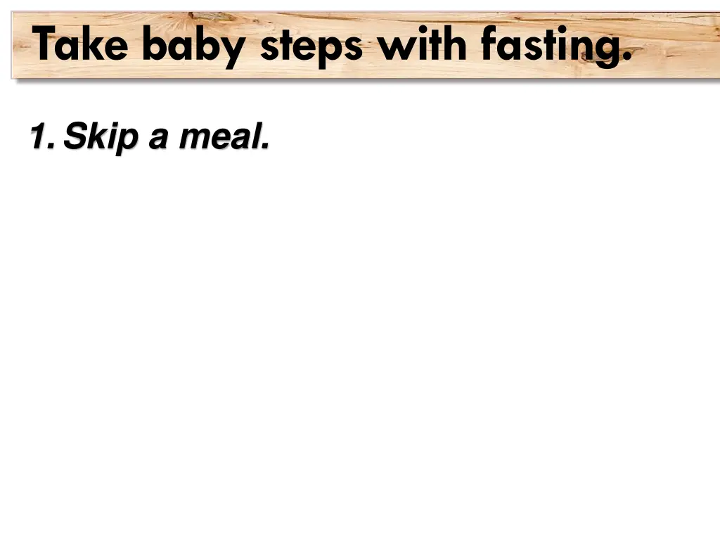 take baby steps with fasting 1