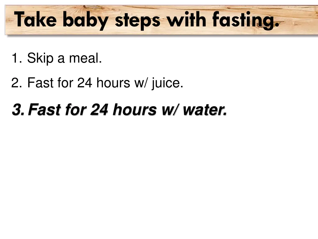 take baby steps with fasting 3