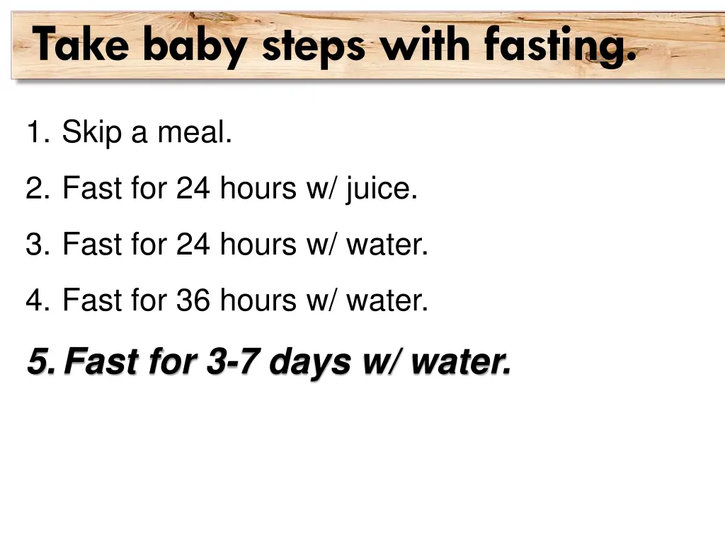 take baby steps with fasting 5