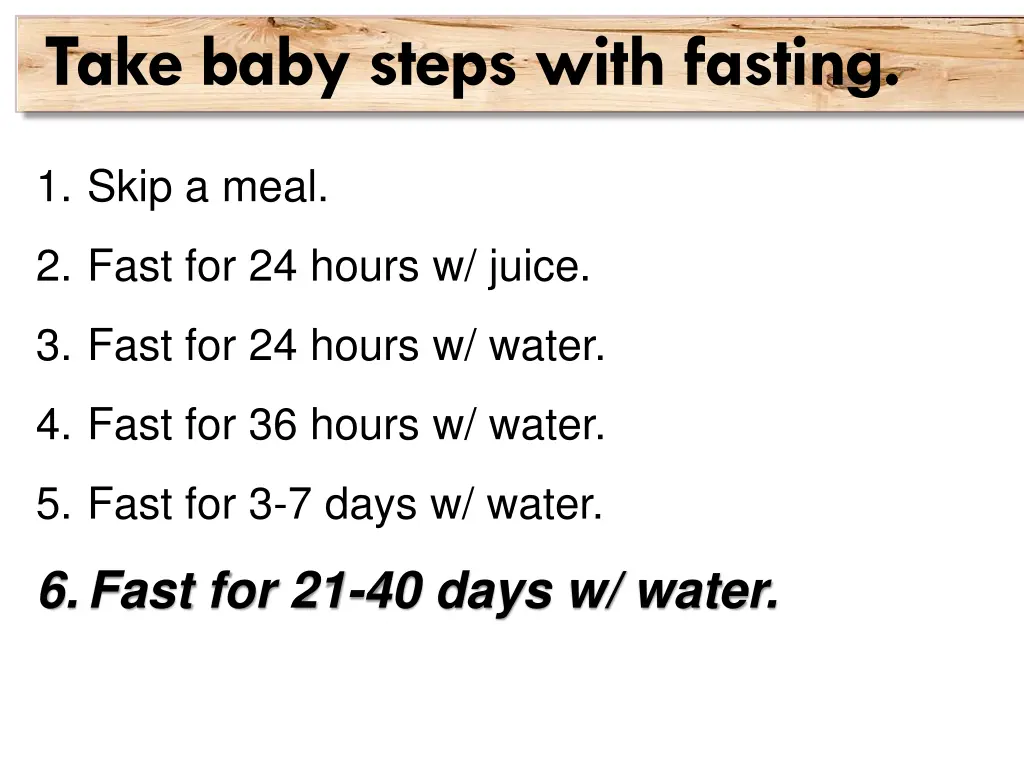 take baby steps with fasting 6