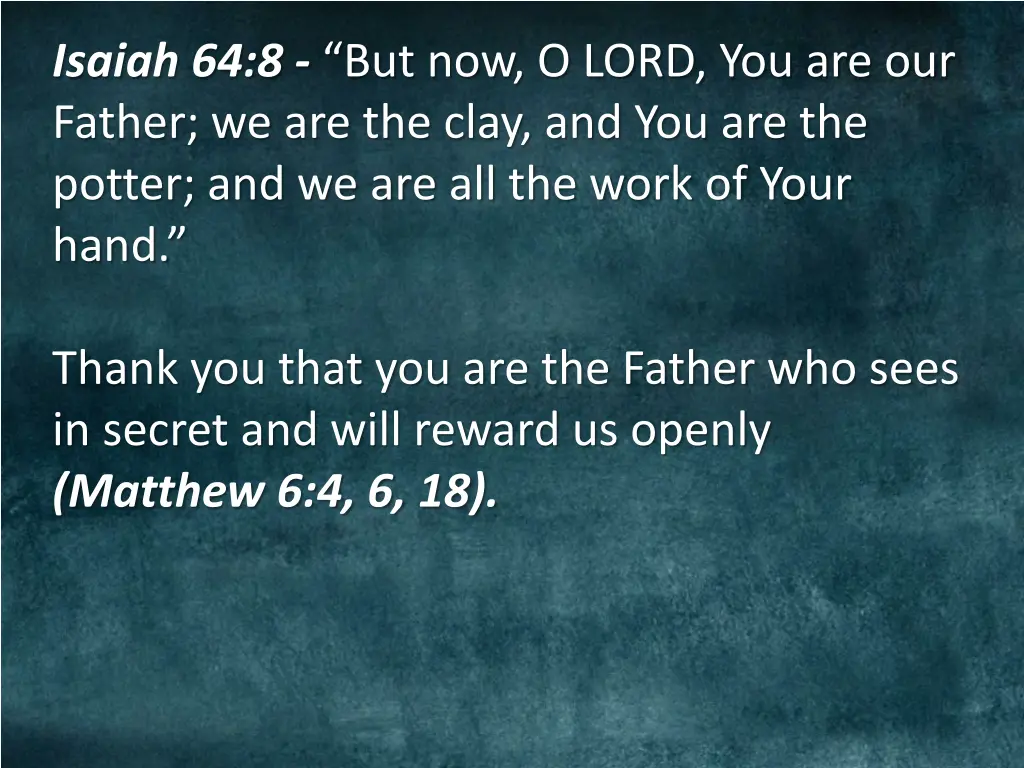 isaiah 64 8 but now o lord you are our father