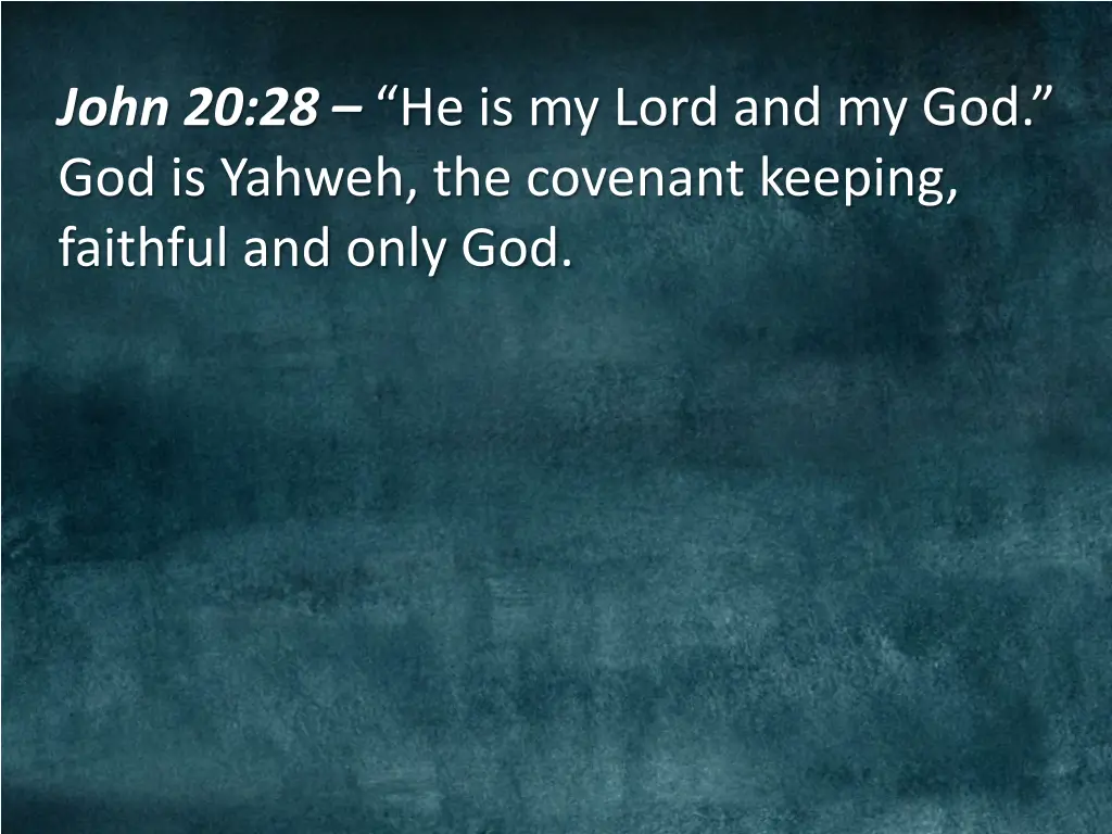 john 20 28 he is my lord and my god god is yahweh