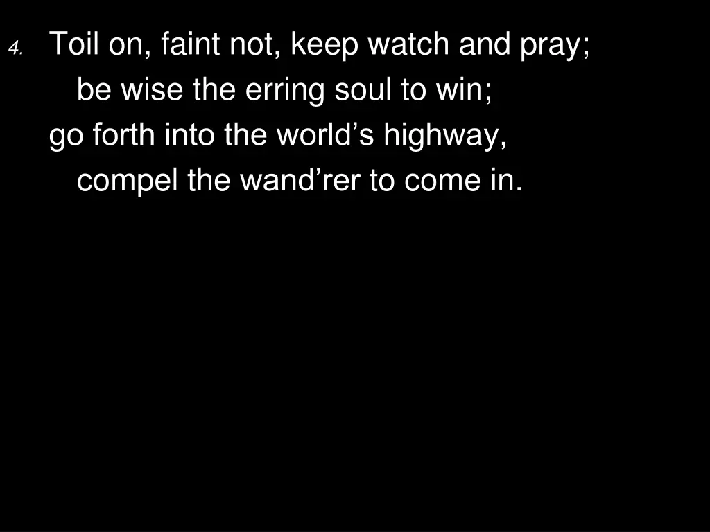 4 toil on faint not keep watch and pray be wise