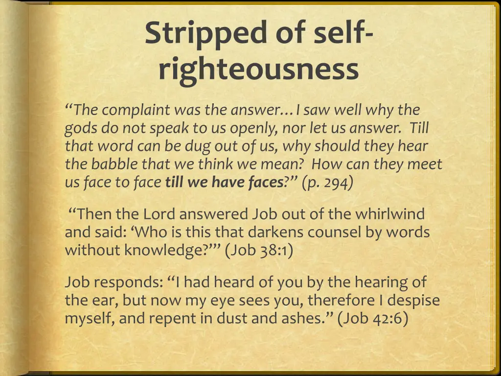 stripped of self righteousness