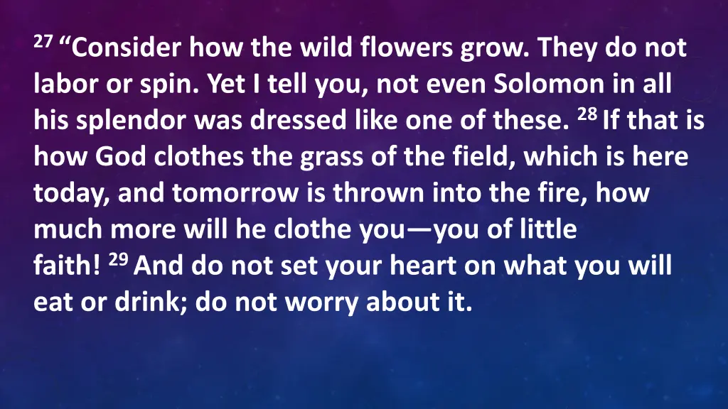 27 consider how the wild flowers grow they