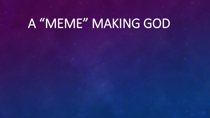 a meme making god a meme making god