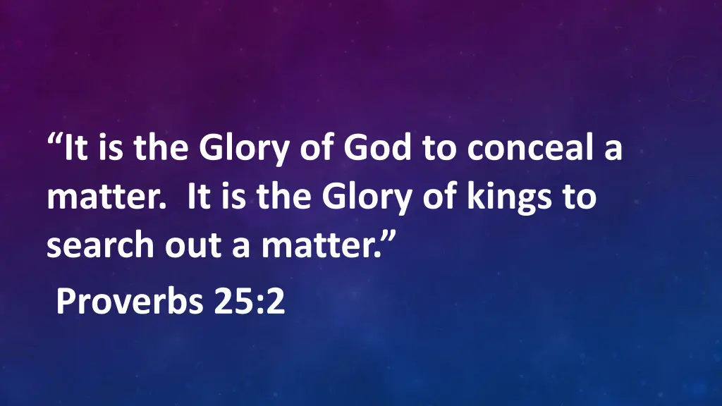 it is the glory of god to conceal a matter