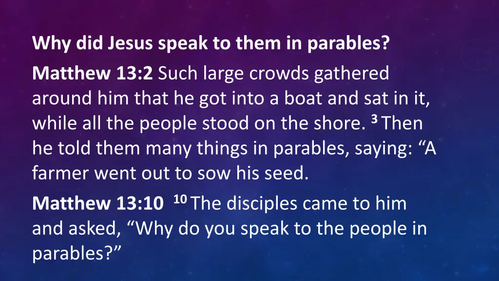 why did jesus speak to them in parables matthew