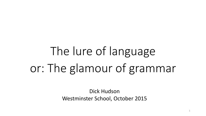 the lure of language or the glamour of grammar