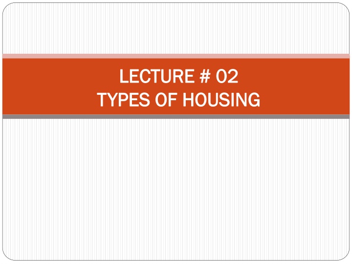 lecture 02 lecture 02 types of housing types